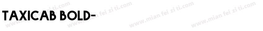 taxicab bold字体转换